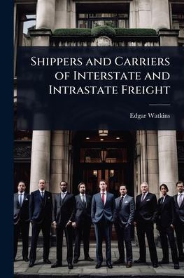 Shippers and Carriers of Interstate Intrastate Freight