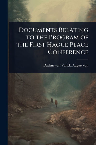 Documents Relating to the Program of First Hague Peace Conference