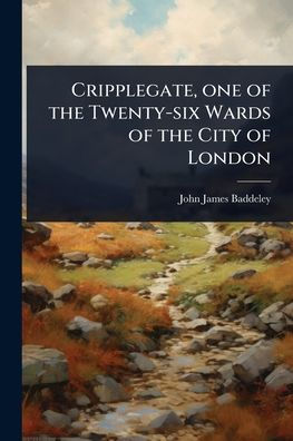 Cripplegate, one of the Twenty-six Wards City London
