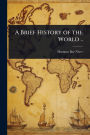 A Brief History of the World ..