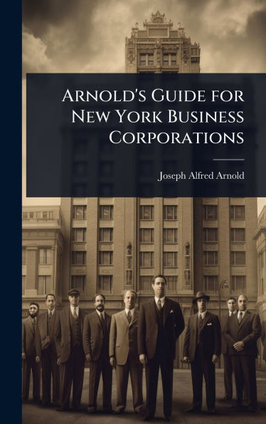 Arnold's Guide for New York Business Corporations