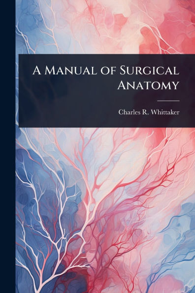 A Manual of Surgical Anatomy