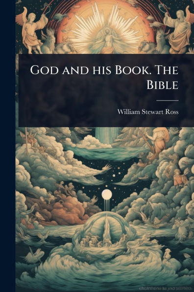 God and his Book. The Bible