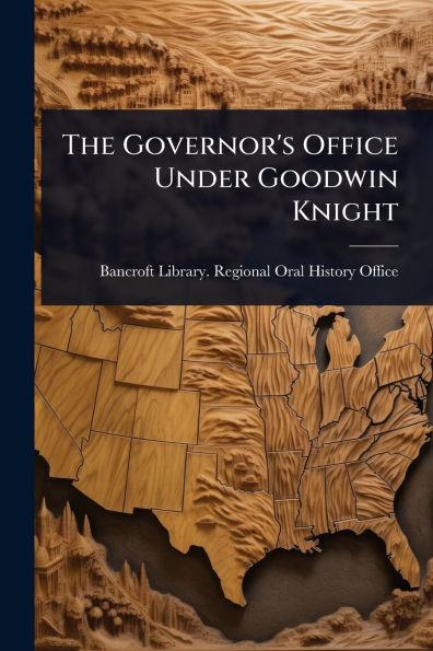The Governor's Office Under Goodwin Knight