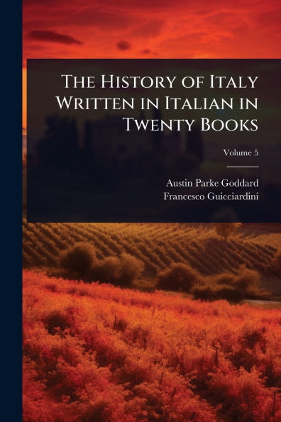 The History of Italy Written in Italian in Twenty Books