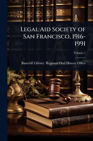 Legal Aid Society of San Francisco, 1916-1991