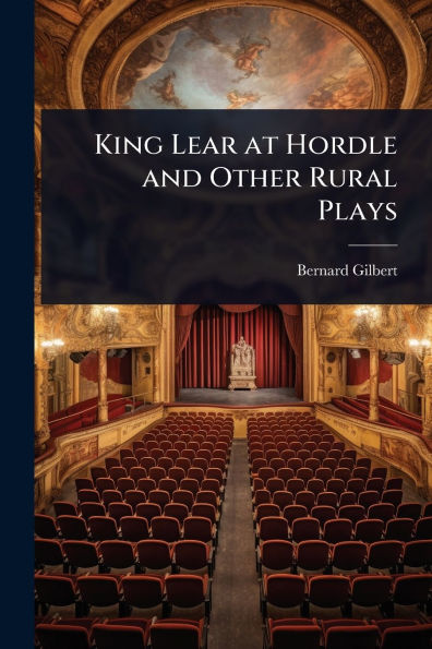 King Lear at Hordle and Other Rural Plays