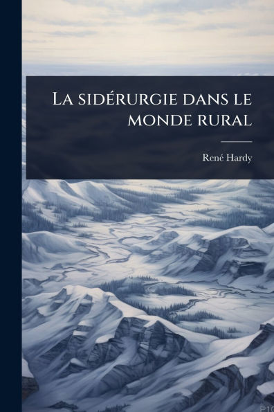 La sidï¿½(c)rurgie dans le monde rural
