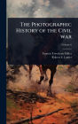 The Photographic History of the Civil war
