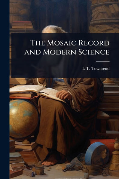 The Mosaic Record and Modern Science