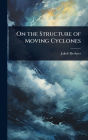 On the Structure of Moving Cyclones