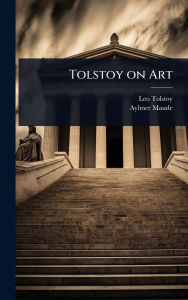 Title: Tolstoy on Art, Author: Leo Tolstoy