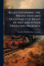 Rules Governing the Protection and Occupancy of Right of way and Other Operating Property