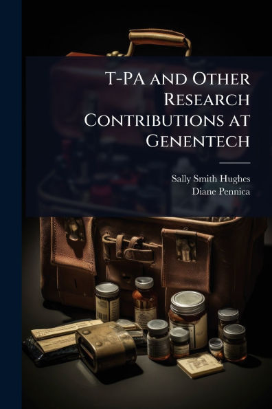T-PA and Other Research Contributions at Genentech