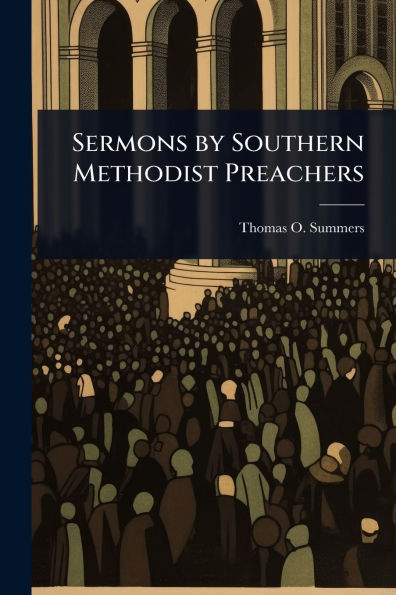 Sermons by Southern Methodist Preachers