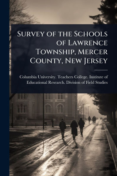 Survey of the Schools Lawrence Township, Mercer County, New Jersey