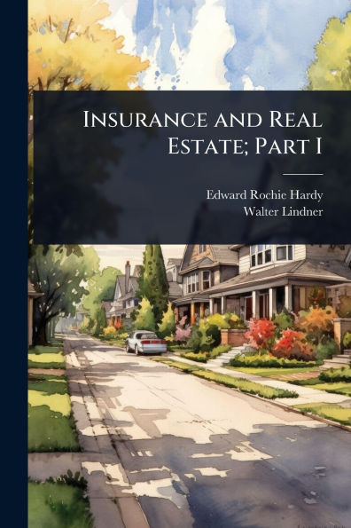 Insurance and Real Estate; Part I