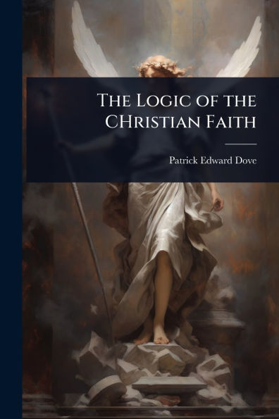 The Logic of the CHristian Faith