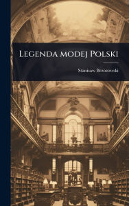 Title: Legenda modej Polski, Author: Stanisaw Brzozowski