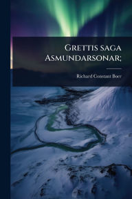 Title: Grettis saga Asmundarsonar;, Author: Richard Constant Boer