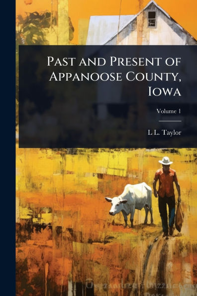Past and Present of Appanoose County, Iowa