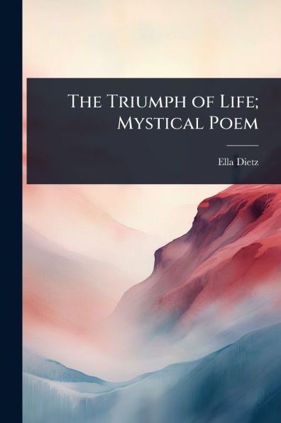 The Triumph of Life; Mystical Poem