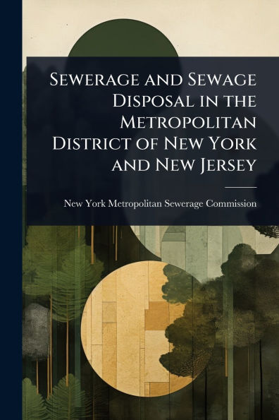 Sewerage and Sewage Disposal the Metropolitan District of New York Jersey