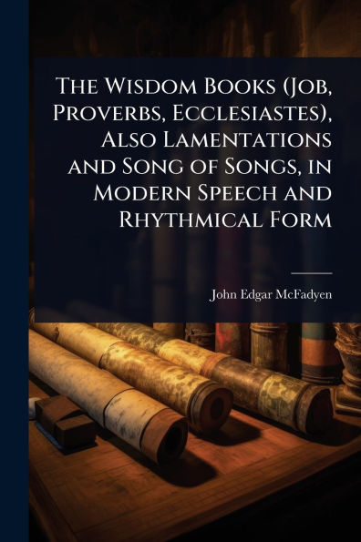 The Wisdom Books (Job, Proverbs, Ecclesiastes), Also Lamentations and Song of Songs, Modern Speech Rhythmical Form