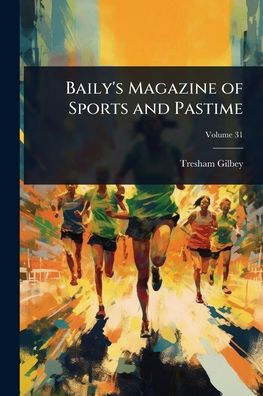 Baily's Magazine of Sports and Pastime