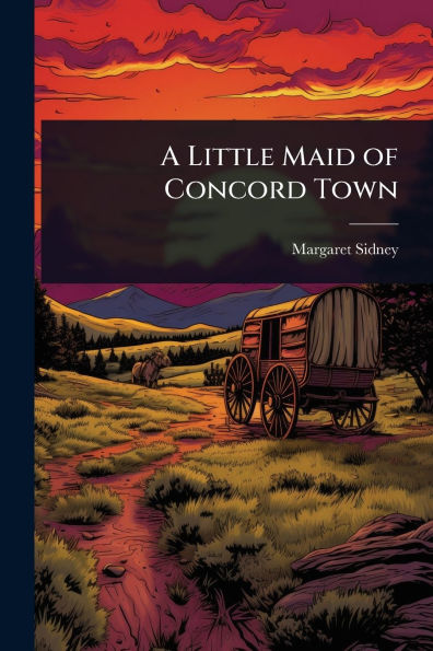 A Little Maid of Concord Town