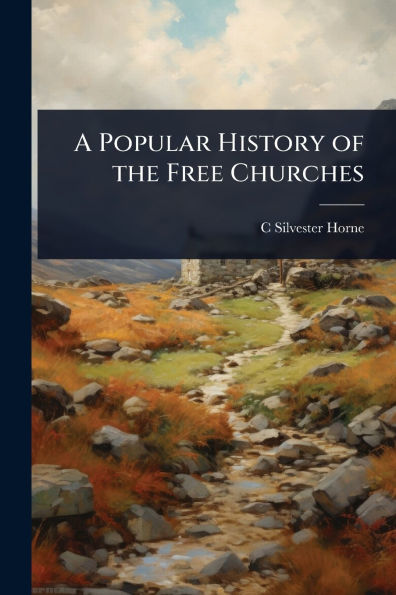 A Popular History of the Free Churches