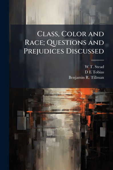 Class, Color and Race; Questions Prejudices Discussed