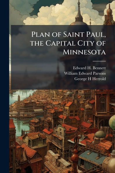 Plan of Saint Paul, the Capital City Minnesota