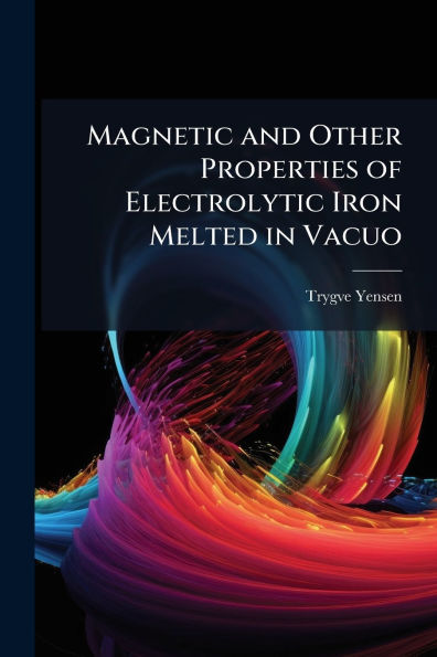 Magnetic and Other Properties of Electrolytic Iron Melted in Vacuo