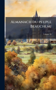 Title: Almanach du peuple Beauchemi, Author: Creative Media Partners