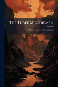 Title: The Three Midshipmen, Author: William Henry Giles Kingston