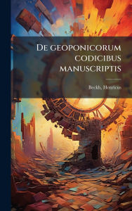 Title: De geoponicorum codicibus manuscriptis, Author: Beckh Henricus