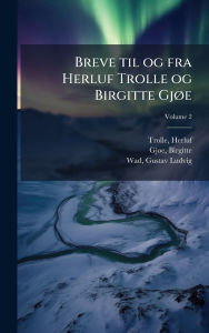 Title: Breve til og fra Herluf Trolle og Birgitte Gjï¿½, e, Author: Trolle Herluf