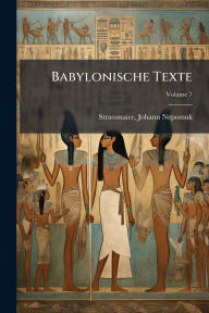 Title: Babylonische Texte, Author: Johann Nepomuk 1846-1920 Strassmaier