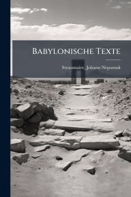 Title: Babylonische Texte, Author: Johann Nepomuk 1846-1920 Strassmaier