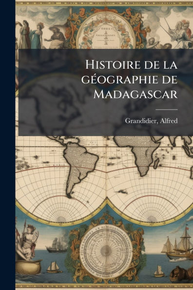 Histoire de la gï¿½(c)ographie Madagascar