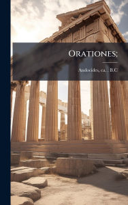 Title: Orationes;, Author: Ca 440-Ca 390 B C Andocides