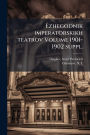 Ezhegodnik imperatorskikh teatrov Volume 1901-1902 suppl.
