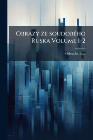 Title: Obrazy ze soudobï¿½(c)ho Ruska Volume 1-2, Author: Ivan Olbracht
