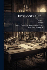 Title: Kosmographie .., Author: Zakary Ibn Muammad 1208 or 9- Qazwn