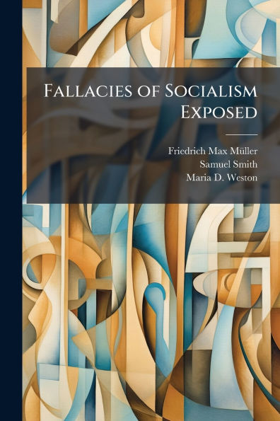 Fallacies of Socialism Exposed