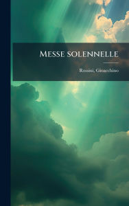 Title: Messe solennelle, Author: Gioacchino Rossini