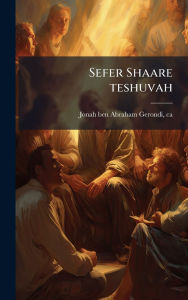 Title: Sefer Shaare teshuvah, Author: Ca 1200-1 Jonah Ben Abraham Gerondi