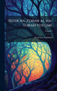 Title: Sefer ha-Zohar al ha-Torah Volume, Author: Jacob Ben Naphthali