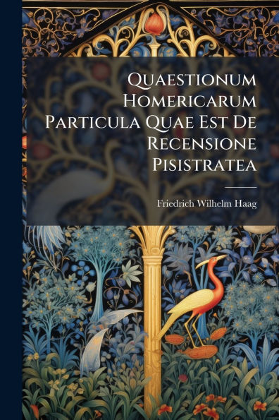 Quaestionum Homericarum Particula Quae Est De Recensione Pisistratea